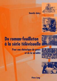 Du roman-feuilleton à la série télévisuelle