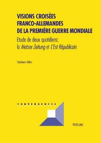 Visions croisées franco-allemandes de la Première Guerre mondiale