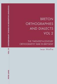 Breton Orthographies and Dialects - Vol. 2