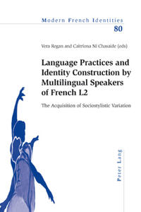 Language Practices and Identity Construction by Multilingual Speakers of French L2