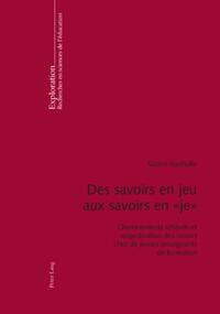 Des savoirs en jeu aux savoirs en « je »