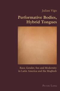 Performative Bodies, Hybrid Tongues