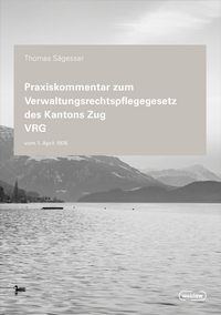 Praxiskommentar zum Verwaltungsrechtspflegegesetz des Kantons Zug (VRG)