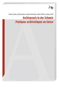 Archivpraxis in der Schweiz