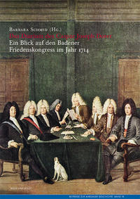 Das Diarium des Badener Friedens 1714 von Caspar Joseph Dorer