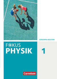 Fokus Physik - Neubearbeitung - Gymnasium Schleswig Holstein - Band 1