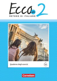 Ecco - Italienisch für Gymnasien - Italienisch als 3. Fremdsprache - Ecco Più - Ausgabe 2020 - Band 2