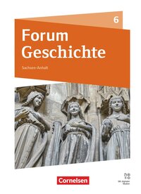 Forum Geschichte - Neue Ausgabe - Gymnasium Sachsen-Anhalt - Ausgabe ab 2025 - 6. Schuljahr