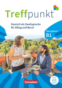 Treffpunkt - Deutsch für die Integration - Allgemeine Ausgabe – Deutsch als Zweitsprache für Alltag und Beruf - B1: Gesamtband