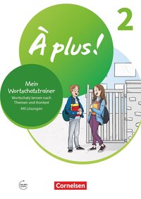 À plus ! Neubearbeitung - Französisch als 1. und 2. Fremdsprache - Ausgabe 2020 - Band 2