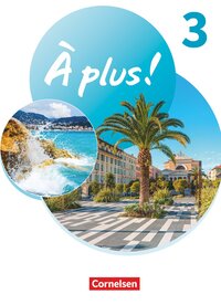 À plus ! Neubearbeitung - Französisch als 1. und 2. Fremdsprache - Ausgabe 2020 - Band 3