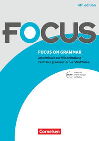 Focus on Grammar - Arbeitsbuch zur Wiederholung zentraler grammatischer Strukturen - Ausgabe 2019 (4th Edition) - B1/B2