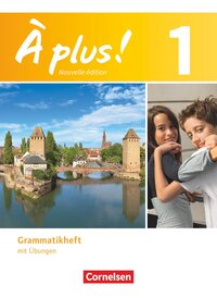 À plus ! - Französisch als 1. und 2. Fremdsprache - Ausgabe 2012 - Band 1