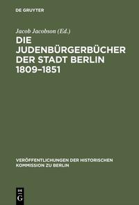 Die Judenbürgerbücher der Stadt Berlin 1809–1851