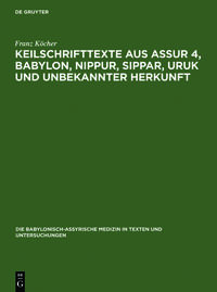 Die babylonisch-assyrische Medizin in Texten und Untersuchungen