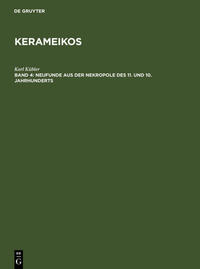 Kerameikos / Neufunde aus der Nekropole des 11. und 10. Jahrhunderts