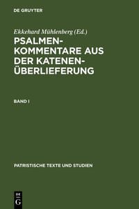 Psalmenkommentare aus der Katenenüberlieferung / Psalmenkommentare aus der Katenenüberlieferung. Band I