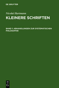 Nicolai Hartmann: Kleinere Schriften / Abhandlungen zur systematischen Philosophie