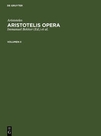 Aristoteles: Aristotelis Opera / Aristoteles: Aristotelis Opera. Volumen II
