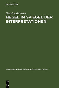 Henning Ottmann: Individuum und Gemeinschaft bei Hegel / Hegel im Spiegel der Interpretationen