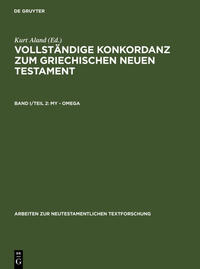 Vollständige Konkordanz zum griechischen Neuen Testament / My – Omega