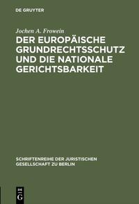 Der europäische Grundrechtsschutz und die nationale Gerichtsbarkeit