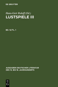Christian Weise: Sämtliche Werke. / Lustspiele III. Erster Teil