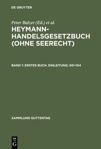 Heymann-Handelsgesetzbuch (ohne Seerecht) / Erstes Buch. Einleitung; §§1-104