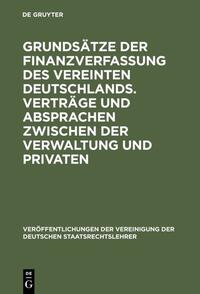 Grundsätze der Finanzverfassung des vereinten Deutschlands.Verträge und Absprachen zwischen der Verwaltung und Privaten