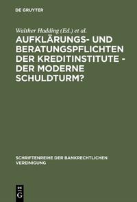 Aufklärungs- und Beratungspflichten der Kreditinstitute - Der moderne Schuldturm?