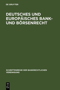 Deutsches und europäisches Bank- und Börsenrecht