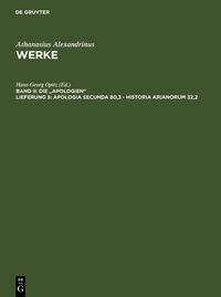 Athanasius Alexandrinus: Werke. Die "Apologien" / Apologia secunda 80,3 - Historia Arianorum 32,2