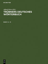 Trübners Deutsches Wörterbuch / A – B