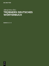 Trübners Deutsches Wörterbuch / O – R