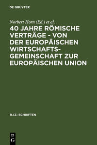 40 Jahre Römische Verträge - Von der Europäischen