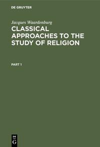 Classical Approaches to the Study of Religion