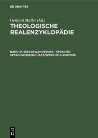 Theologische Realenzyklopädie / Seelenwanderung - Sprache/Sprachwissenschaft/Sprachphilosophie