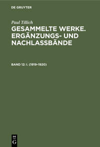 Paul Tillich: Gesammelte Werke. Ergänzungs- und Nachlaßbände. Berliner Vorlesungen / I. (1919–1920)