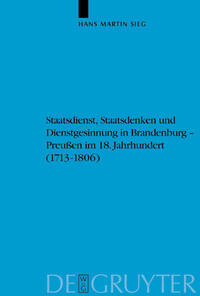 Staatsdienst, Staatsdenken und Dienstgesinnung in Brandenburg-Preußen im 18.Jahrhundert (1713-1806)