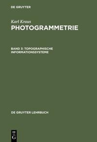 Karl Kraus: Photogrammetrie / Topographische Informationssysteme