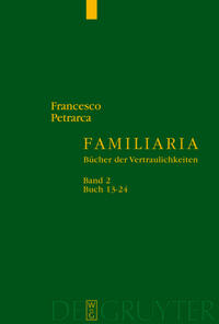 Francesco Petrarca: Familiaria / Buch 13-24