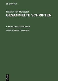 Wilhelm von Humboldt: Gesammelte Schriften. Tagebücher