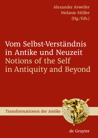 Vom Selbst-Verständnis in Antike und Neuzeit/Notions of the Self in Antiquity and Beyond
