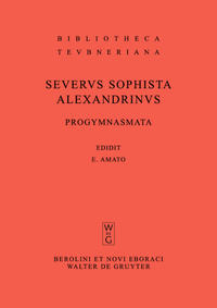 Severus Sophista Alexandrinus - Progymnasmata quae exstant omnia