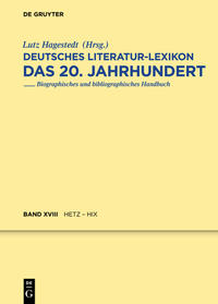 Deutsches Literatur-Lexikon. Das 20. Jahrhundert / Hetz - Hix