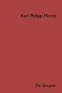 Karl Philipp Moritz: Sämtliche Werke / Schriften zur Pädagogik und Freimaurerei