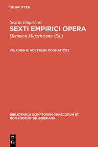 Sextus Empiricus: Sexti Empirici opera / Adversus dogmaticos