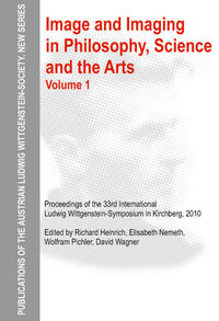 Heinrich, Richard; Nemeth, Elisabeth; Pichler, Wolfram; Wagner, David: Image and Imaging in Philosophy, Science and the Arts.Volume 1