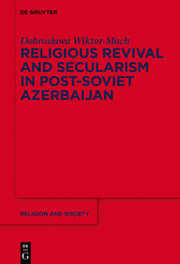 Religious Revival and Secularism in Post-Soviet Azerbaijan
