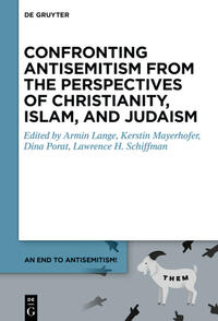 An End to Antisemitism! / Confronting Antisemitism from the Perspectives of Christianity, Islam, and Judaism